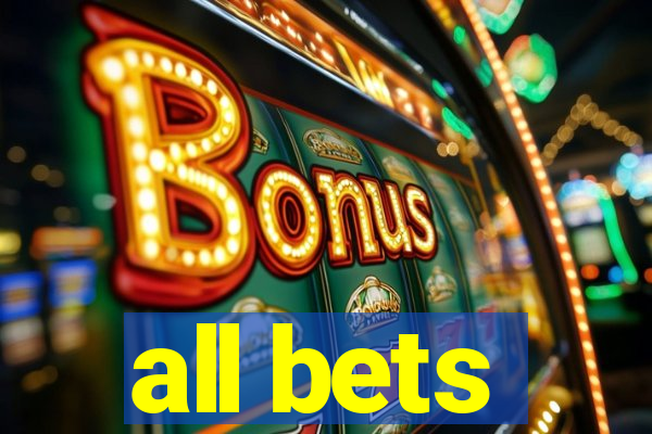 all bets